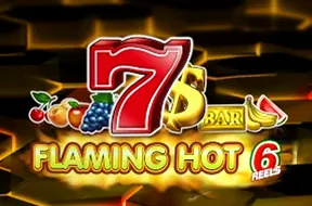 Flaming Hot 6 Reels